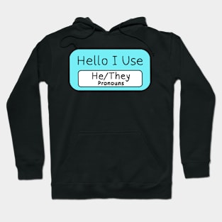 Hello I use He/They Pronouns Hoodie